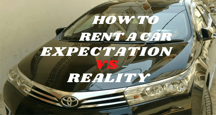 how-to-rent-a-car-expectation-vs-reality