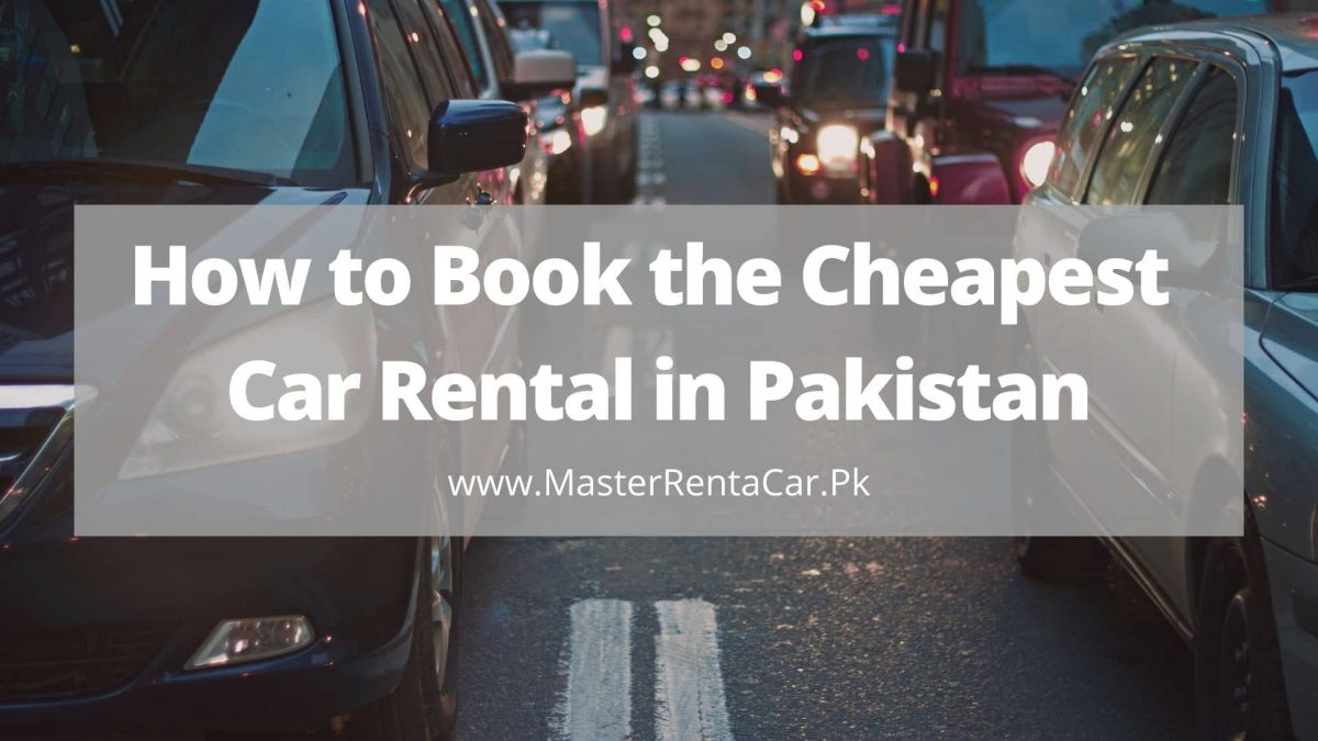 how-to-book-the-cheapest-car-rental-in-pakistan